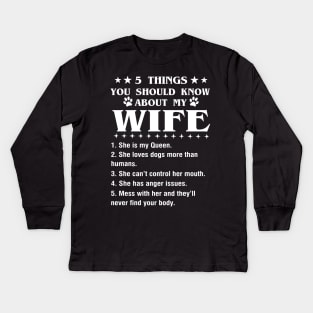 5 Things You Should Know About My Wife Kids Long Sleeve T-Shirt